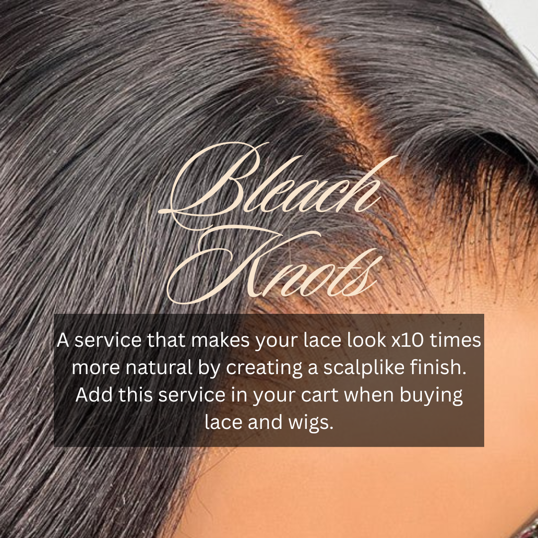 Service- BLEACH KNOTS
