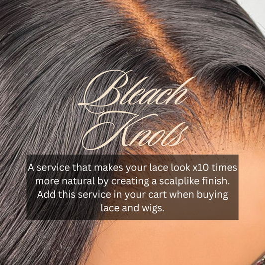 Service- BLEACH KNOTS